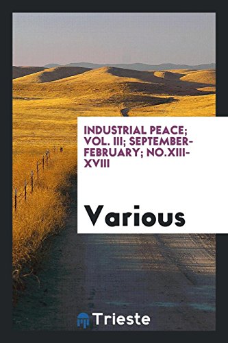 Industrial peace; Vol. III; September-February; No.XIII-XVIII