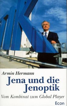 Jena und die Jenoptik. Vom Kombinat zum Global Player