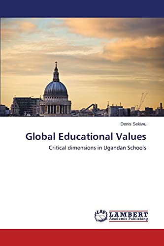 Global Educational Values: Critical dimensions in Ugandan Schools