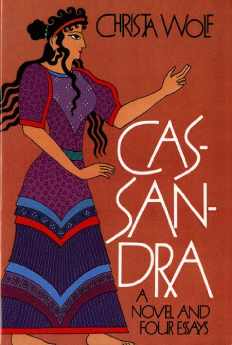 Christa Wolf Cassandra, A Novel And Four Essays