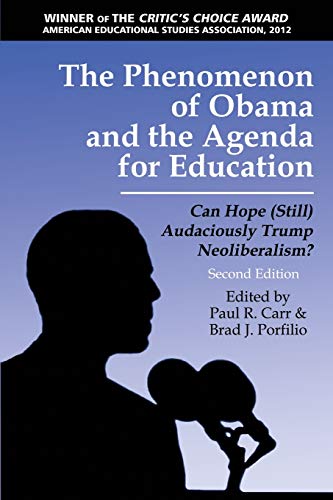The Phenomenon of Obama and the Agenda for Education - 2nd Edition: Can Hope (Still)Audaciously Trump Neoliberalism?: Can Hope (Still)Audaciously ... Studies on Education and Society)