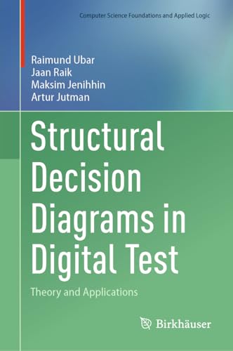 Structural Decision Diagrams in Digital Test: Theory and Applications (Computer Science Foundations and Applied Logic)