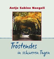 Tröstendes in schweren Tagen