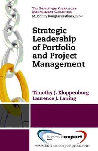 Strategic Leadership of Portfolio and Project Management: Bridging the Gaps Between Setting and Executing Strategy (Supply and Operations Management Collection)