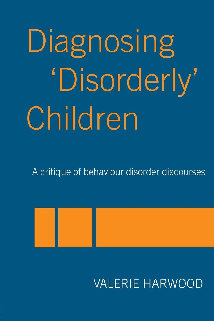 Diagnosing 'Disorderly' Children: A critique of behaviour disorder discourses
