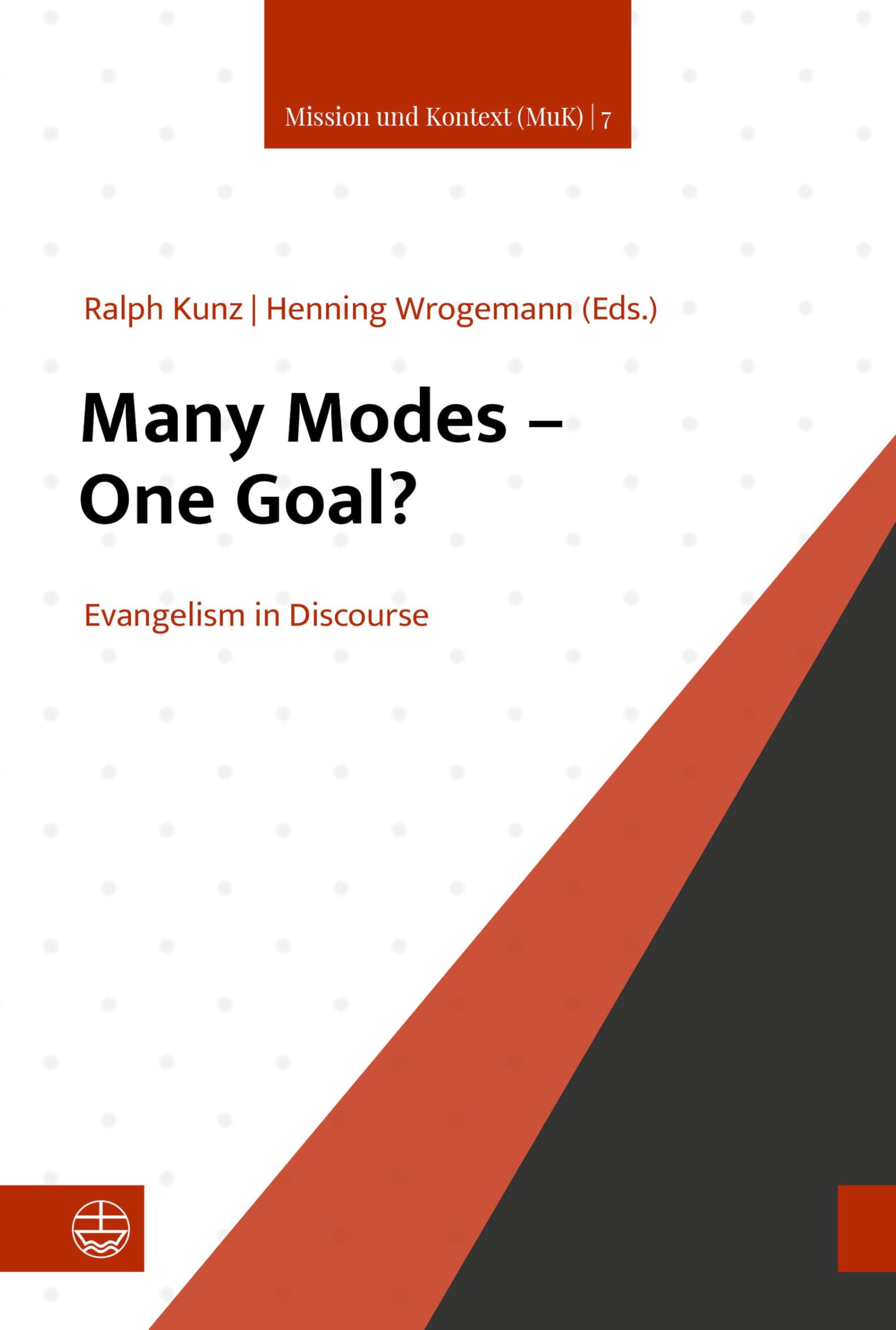 Many Modes – One Goal?: Evangelism in Discourse (Mission und Kontext (MuK))