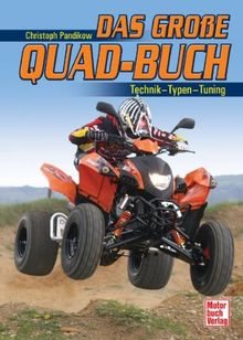 Das große Quad-Buch: Technik - Typen - Tuning