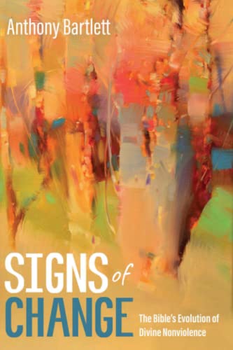 Signs of Change: The Bible's Evolution of Divine Nonviolence