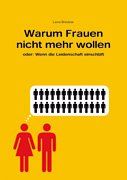 Warum Frauen nicht mehr wollen ...: Oder: Wenn die Leidenschaft einschläft