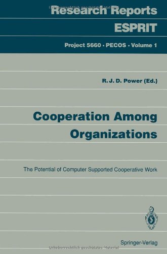 Cooperation Among Organizations: The Potential Of Computer Supported Cooperative Work (Research Reports Esprit / Project 5660. PECOS)