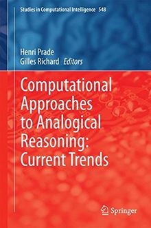 Computational Approaches to Analogical Reasoning: Current Trends (Studies in Computational Intelligence, Band 548)