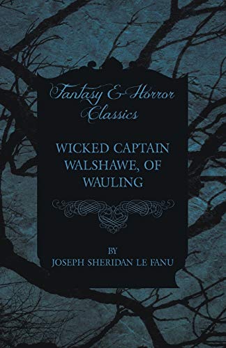 Wicked Captain Walshawe, of Wauling