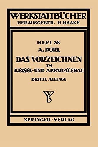 Das Vorzeichnen im Kessel- und Apparatebau (Werkstattbücher, 38, Band 38)