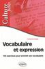Vocabulaire et expression : 150 exercices pour enrichir son vocabulaire