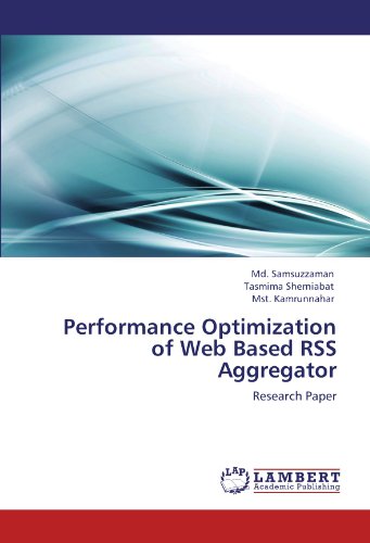 Performance Optimization of Web Based RSS Aggregator: Research Paper