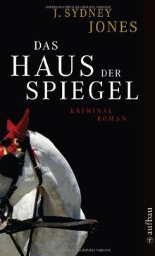 Das Haus der Spiegel: Kriminalroman