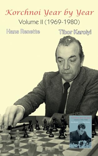 Hans Renette Korchnoi Year By Year, Volume Ii (1969-1980)
