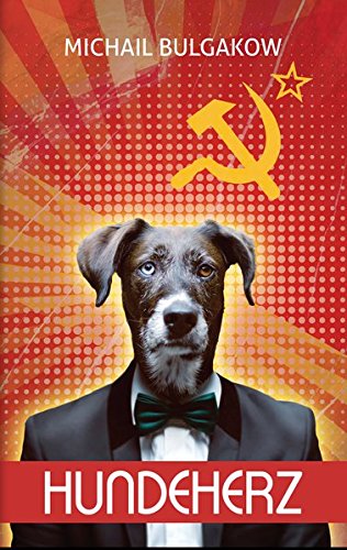 Michail Bulgakow - GEBRAUCHT Hundeherz Michail Bulgakow (Das hündische Herz) - Preis vom 02082023 050232 h