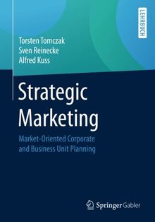 Strategic Marketing: Market-Oriented Corporate and Business Unit Planning