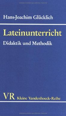 Lateinunterricht. Didaktik und Methodik. (Lernmaterialien)