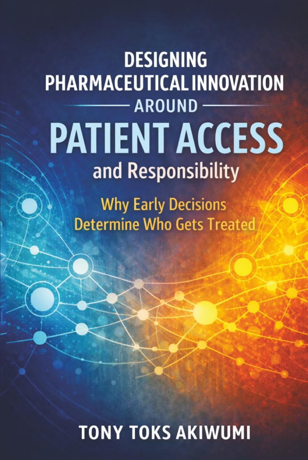 Designing Innovation Around Patient Access and Responsibility