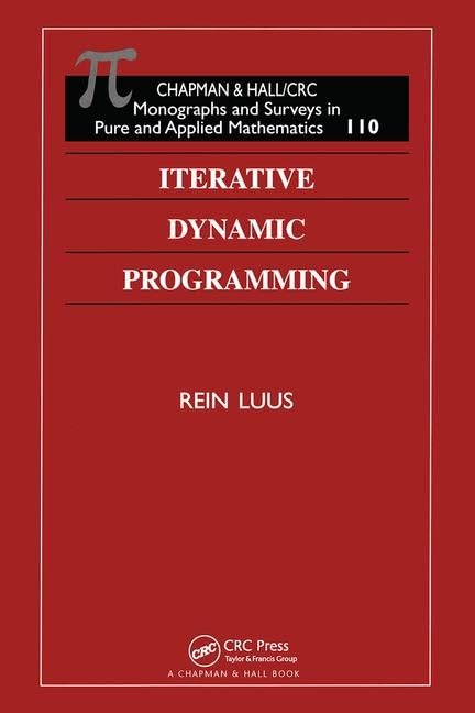 Iterative Dynamic Programming (Monographs & Surveys in Pure & Applied Math, 110, Band 110)