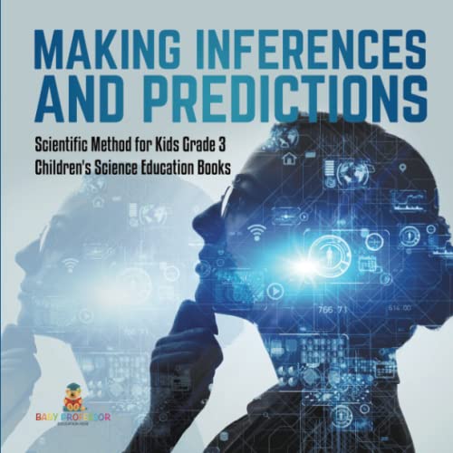 Making Inferences and Predictions Scientific Method for Kids Grade 3 Children's Science Education Books
