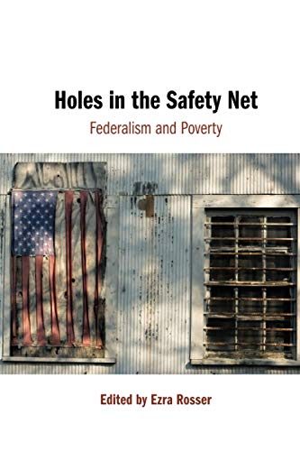 Holes in the Safety Net: Federalism and Poverty