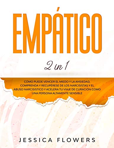Empático (2 in 1): La guía práctica de supervivencia para empáticos y personas altamente sensibles, con tal de curarse a sí mismos y prosperar en sus ... energía negativa y siempre se siente agotado