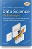 Data Science für Einsteiger: Daten analysieren, interpretieren und richtige Entscheidungen treffen
