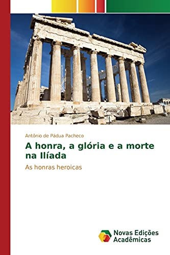 A honra, a glória e a morte na Ilíada: As honras heroicas