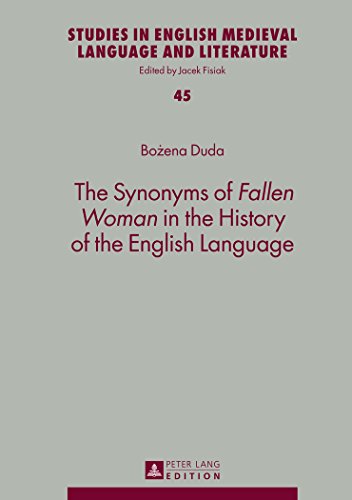 The Synonyms of «Fallen Woman» in the History of the English Language (Studies in English Medieval Language and Literature)