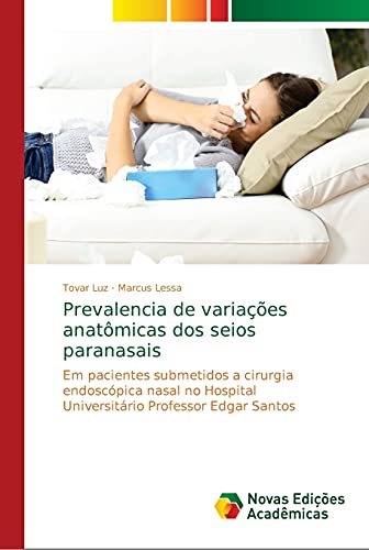 Prevalencia de variações anatômicas dos seios paranasais: Em pacientes submetidos a cirurgia endoscópica nasal no Hospital Universitário Professor Edgar Santos