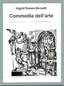 Die komische Tragödie / Commedia dell'Arte