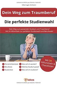 Dein Weg zum Traumberuf – die perfekte Studienwahl: Enthält Berufstest für Jugendliche und Erwachsene | Was soll ich studieren? Welches Studium passt zu mir?