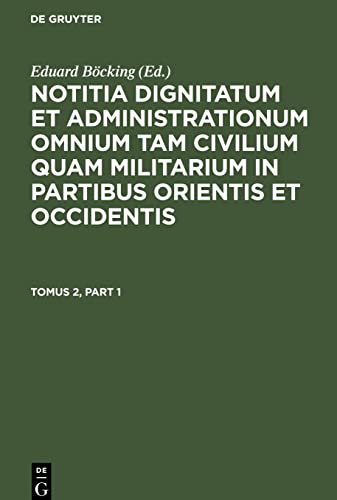 Notitia dignitatum et administrationum omnium tam civilium quam militarium in partibus Orientis et Occidentis, Tomus 2, Notitia dignitatum et ... quam militarium in partibus Occidentis