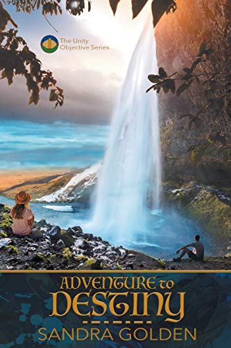Adventure to Destiny (The Unity Objective, Band 1)