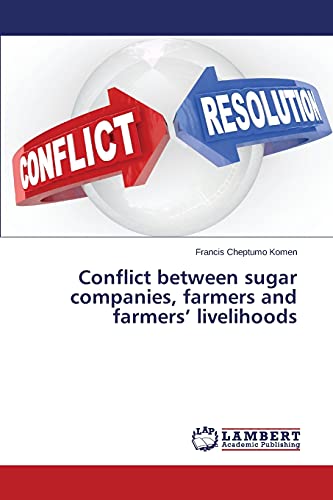 Conflict between sugar companies, farmers and farmers’ livelihoods