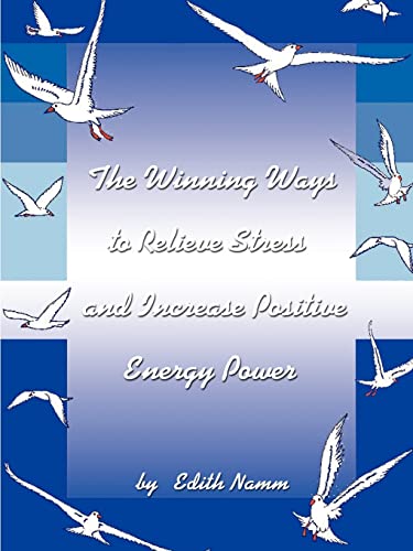 The Winning Ways to Relieve Stress and Increase Positive Energy Power