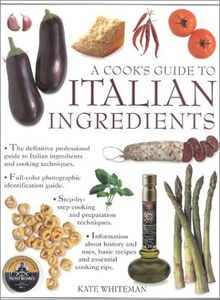 A Cook's Guide to Italian Ingredients