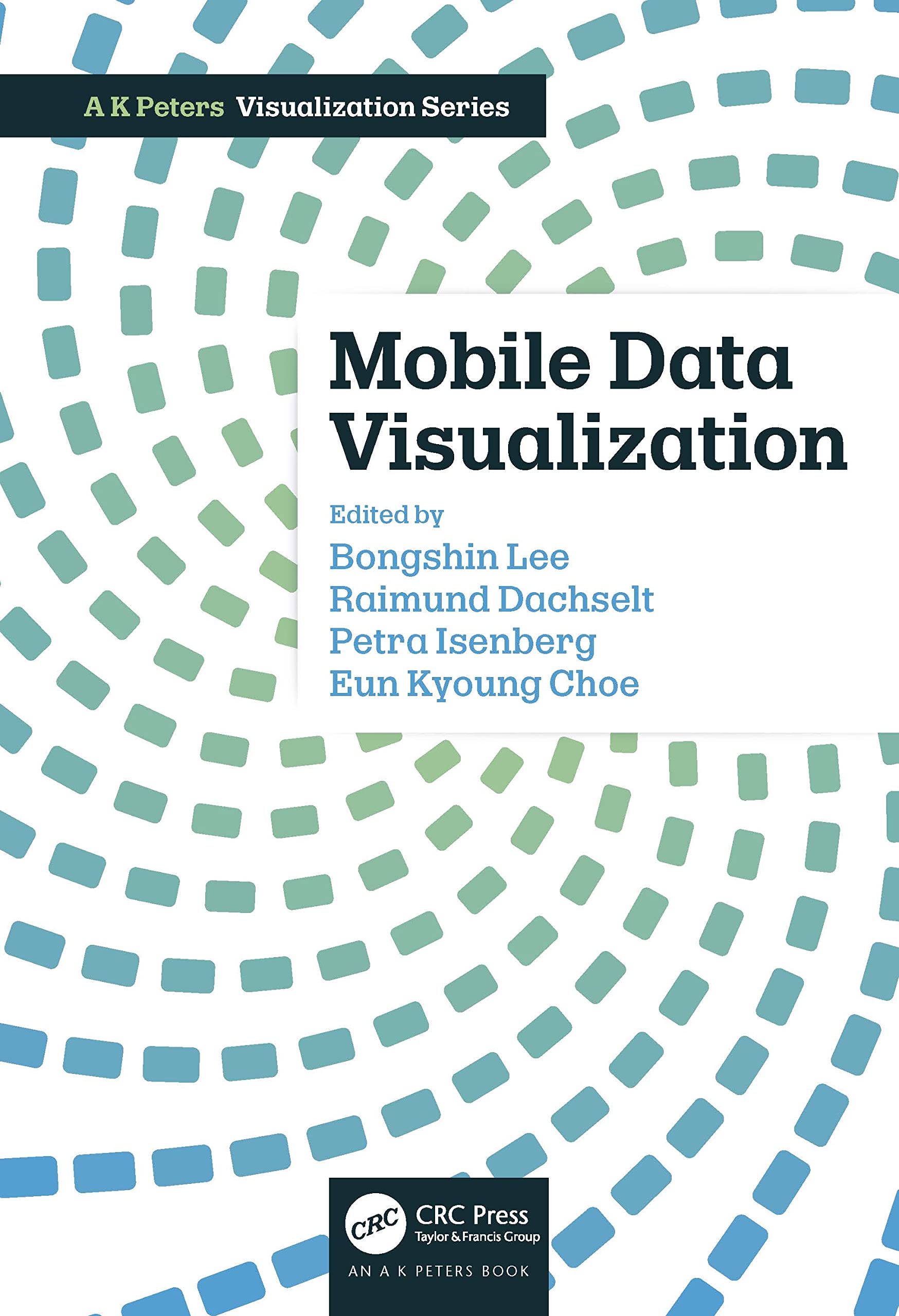 Mobile Data Visualization (Ak Peters Visualization)