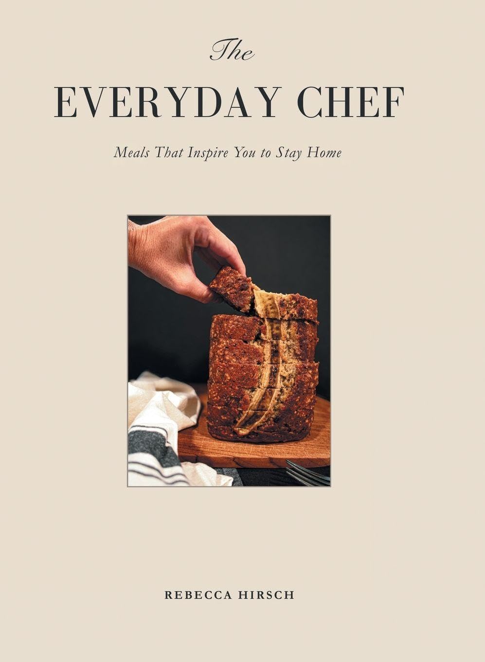 The Everyday Chef: Meals That Will Inspire You To Stay Home