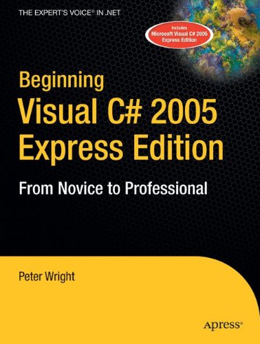 Beginning Visual C# 2005 Express Edition: From Novice to Professional (Beginning: From Novice to Professional)
