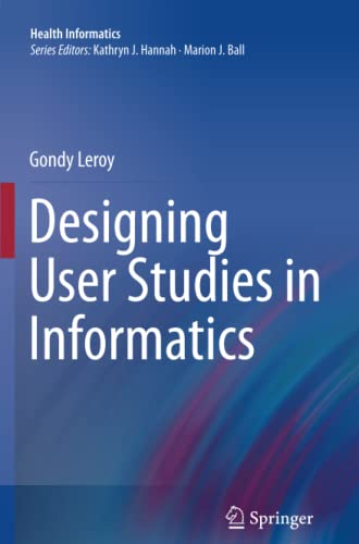 Designing User Studies in Informatics (Health Informatics)