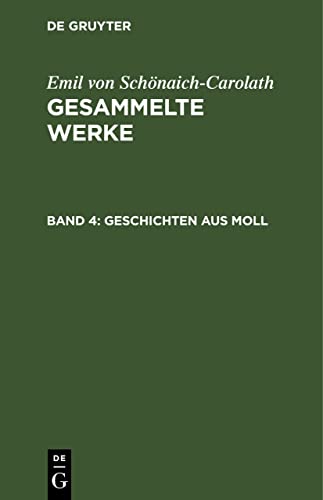 Geschichten aus Moll (Emil von Schönaich-Carolath: Gesammelte Werke)