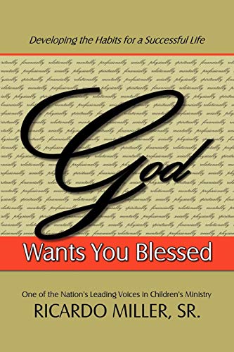 God Wants You Blessed: Developing the Habits for a Successful Life