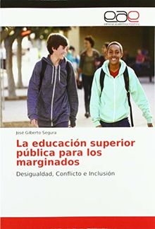La educación superior pública para los marginados: Desigualdad, Conflicto e Inclusión