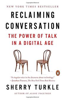 Reclaiming Conversation: The Power of Talk in a Digital Age