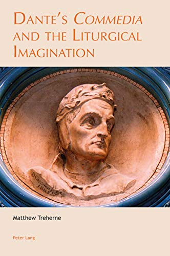 Dante’s «Commedia» and the Liturgical Imagination (Leeds Studies on Dante, Band 5)