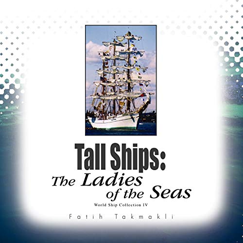 Tall Ships: The Ladies of the Seas: World Ship Collection IV